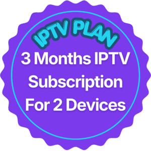 3 Months IPTV Subscription for 2 Devices