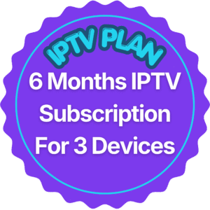 6 Months IPTV Subscription for 3 Devices