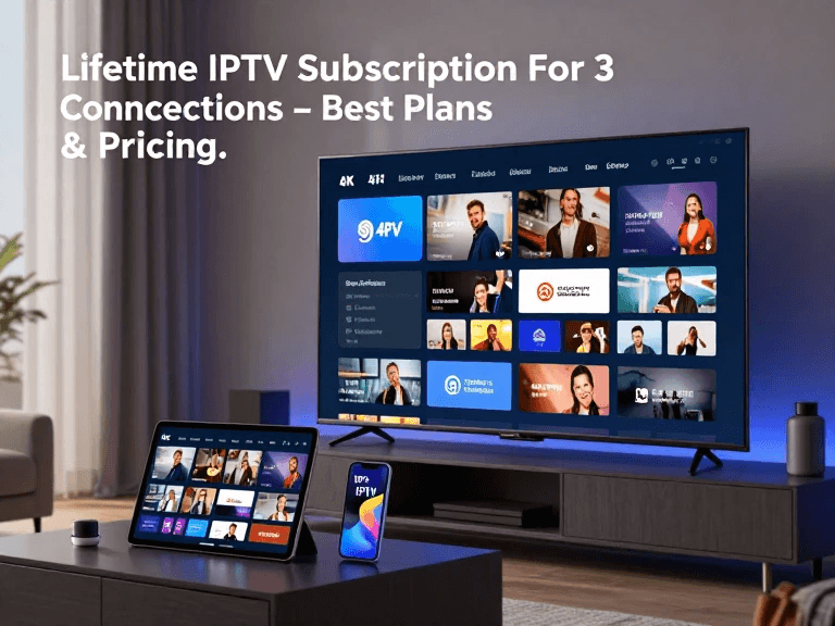 Lifetime IPTV subscription for 3 connections on multiple devices
